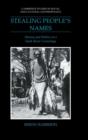 Stealing People's Names : History and Politics in a Sepik River Cosmology - Book
