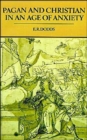 Pagan and Christian in an Age of Anxiety : Some Aspects of Religious Experience from Marcus Aurelius to Constantine - Book