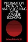Information, Incentives and Bargaining in the Japanese Economy : A Microtheory of the Japanese Economy - Book