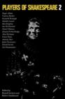 Players of Shakespeare 2 : Further Essays in Shakespearean Performance by Players with the Royal Shakespeare Company - Book