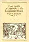 From Text to Performance in the Elizabethan Theatre : Preparing the Play for the Stage - Book