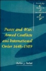 Peace and War : Armed Conflicts and International Order, 1648-1989 - Book