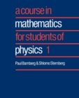 A Course in Mathematics for Students of Physics: Volume 1 - Book