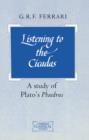 Listening to the Cicadas : A Study of Plato's Phaedrus - Book