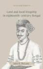 Land and Local Kingship in Eighteenth-Century Bengal - Book