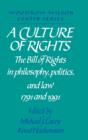 A Culture of Rights : The Bill of Rights in Philosophy, Politics and Law 1791 and 1991 - Book