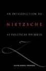 An Introduction to Nietzsche as Political Thinker : The Perfect Nihilist - Book