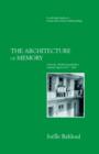 The Architecture of Memory : A Jewish-Muslim Household in Colonial Algeria, 1937-1962 - Book
