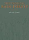 The Tropical Rain Forest : An Ecological Study - Book