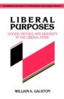 Liberal Purposes : Goods, Virtues, and Diversity in the Liberal State - Book