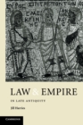 Law and Empire in Late Antiquity - Book