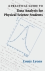 A Practical Guide to Data Analysis for Physical Science Students - Book