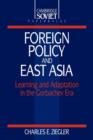 Foreign Policy and East Asia : Learning and Adaptation in the Gorbachev Era - Book