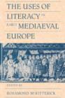 The Uses of Literacy in Early Mediaeval Europe - Book
