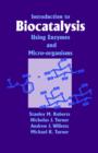 Introduction to Biocatalysis Using Enzymes and Microorganisms - Book
