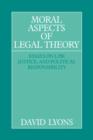 Moral Aspects of Legal Theory : Essays on Law, Justice, and Political Responsibility - Book