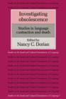 Investigating Obsolescence : Studies in Language Contraction and Death - Book