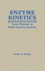 Enzyme Kinetics : From Diastase to Multi-enzyme Systems - Book