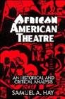 African American Theatre : An Historical and Critical Analysis - Book