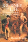 The Journey of Life : A Cultural History of Aging in America - Book