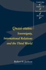 Quasi-States : Sovereignty, International Relations and the Third World - Book