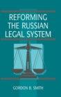 Reforming the Russian Legal System - Book