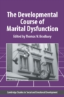 The Developmental Course of Marital Dysfunction - Book