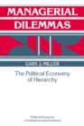 Managerial Dilemmas : The Political Economy of Hierarchy - Book