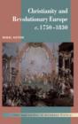 Christianity and Revolutionary Europe, 1750-1830 - Book