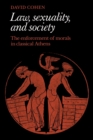 Law, Sexuality, and Society : The Enforcement of Morals in Classical Athens - Book