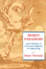 Design Paradigms : Case Histories of Error and Judgment in Engineering - Book