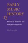 Early Music History: Volume 13 : Studies in Medieval and Early Modern Music - Book