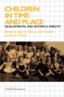 Children in Time and Place : Developmental and Historical Insights - Book