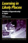 Learning in Likely Places : Varieties of Apprenticeship in Japan - Book