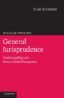General Jurisprudence : Understanding Law from a Global Perspective - Book