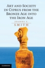 Art and Society in Cyprus from the Bronze Age into the Iron Age - Book