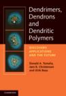 Dendrimers, Dendrons, and Dendritic Polymers : Discovery, Applications, and the Future - Book