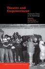 Theatre and Empowerment : Community Drama on the World Stage - Book