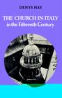 The Church in Italy in the Fifteenth Century : The Birkbeck Lectures 1971 - Book
