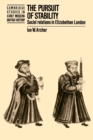 The Pursuit of Stability : Social Relations in Elizabethan London - Book