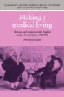 Making a Medical Living : Doctors and Patients in the English Market for Medicine, 1720-1911 - Book