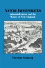Nature Incorporated : Industrialization and the Waters of New England - Book