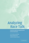 Analyzing Race Talk : Multidisciplinary Perspectives on the Research Interview - Book