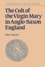 The Cult of the Virgin Mary in Anglo-Saxon England - Book