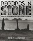 Records in Stone : Papers in Memory of Alexander Thom - Book