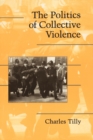 The Politics of Collective Violence - Book