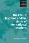 The Realist Tradition and the Limits of International Relations - Book