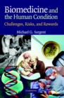 Biomedicine and the Human Condition : Challenges, Risks, and Rewards - Book