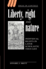 Liberty, Right and Nature : Individual Rights in Later Scholastic Thought - Book