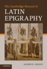 The Cambridge Manual of Latin Epigraphy - Book